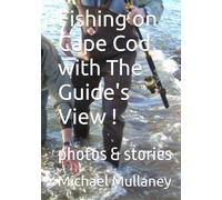 A Fishing Guide's Point of View on The Cape!: photos & stories