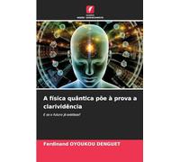 A física quântica põe à prova a clarividência: E se o futuro já existisse?