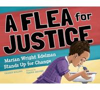 A Flea For Justice: Marian Wright Edelman Stands Up for Change