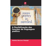 A flexibilização das funções da linguagem poética