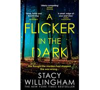 A Flicker in the Dark: The New York Times bestselling debut psychological serial killer thriller with a shocking twist that will keep you up all night in 2022