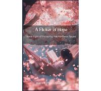 A Flicker of Hope: Book 8 of Escaping the Madness Series