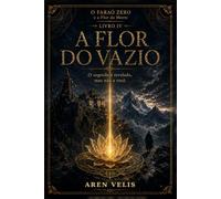 A Flor do Vazio: O segredo é revelado, mas não a você.