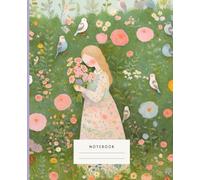 A Floral Notebook With Birds And A Happy Girl: - Floral Fantasy: A Notebook Celebrating Beauty, Birds, and Blossoms
