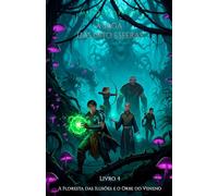 A Floresta das Ilusões e o Orbe do Veneno: O quarto livro da saga de fantasia épica A Saga das Oito Esferas
