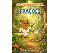 A FLORESTA ENCANTADA DAS FRAÇÕES