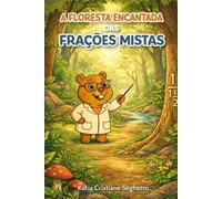 A FLORESTA ENCANTADA DAS FRAÇÕES MISTAS