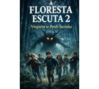 A FLORESTA ESCUTA 2: Ninguém se Perde Sozinho