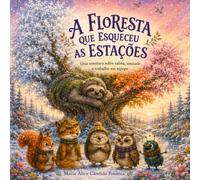 A Floresta Que Esqueceu As Estações