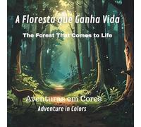 A Floresta que Ganha Vida: Aventuras em Cores