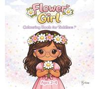 A Flower Girl Wedding Colouring Book for Toddlers: A Gentle Wedding Activity Book