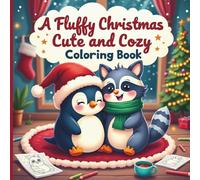 A Fluffy Christmas: Cute & Cozy Coloring Book: Perfect for children, teens, and adults seeking a relaxing creative escape!