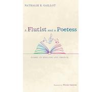 A Flutist and a Poetess: Poems in English and French