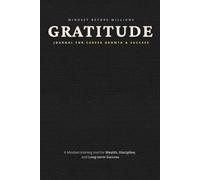 A Focused Gratitude Journal for Career Growth & Success : Built to Grow