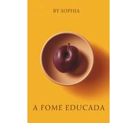 A Fome Educada
