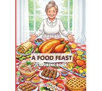 A Food Feast Coloring Book: Color Delicious Dishes from Around the World