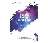 A Fool's Journey Beyond Sky: A User's Guide for the icMercury Satellite Owner