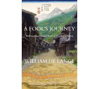 A Fool's Journey: Walking Japan's Inland Route in Search of a Notion Lingu...
