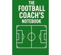 A Football Coach's Notebook: Elevate Your Coaching!