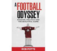 A Football Odyssey: Passion, Politics & the Beautiful Game