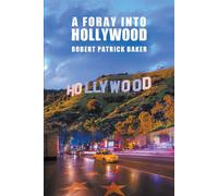 A Foray into Hollywood - Baker Robert