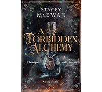 A Forbidden Alchemy: an exhilarating slow burn romantasy of first loves and betrayals