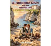 A Forbidden Love Book Five: The Grand Tour - Painting The World