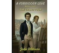 A Forbidden Love: Book Four: The Grand Tour