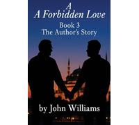 A Forbidden Love Book Three: The Author's Story