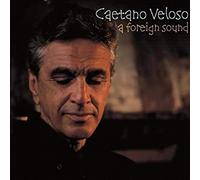 A Foreign Sound by Caetano Veloso (2004-04-19)