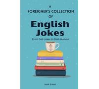 A Foreigner’s Collection of English Jokes: From Dad Jokes to Dark Humour