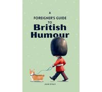 Janik Erhart A Foreigner’s Guide to British Humour: Second Edition (Tascabile)