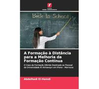 A Formação à Distância para a Melhoria da Formação Contínua: O Caso da Formação Híbrida Destinada ao Pessoal da Universidade Al Akhawayn em Ifrane - Marrocos