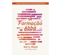 A Formação Abba: O papel do Espírito Santo em sua transformação pessoal