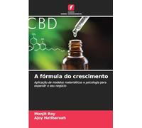 A fórmula do crescimento: Aplicação de modelos matemáticos e psicologia para expandir o seu negócio