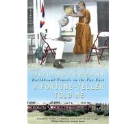 A Fortune-Teller Told Me [Lingua Inglese]: Earthbound Travels in the Far East