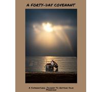 A FORTY-DAY COVENANT A Supernatural Journey To Restore Your Marriage
