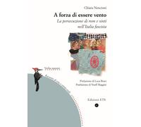 A forza di essere vento. La persecuzione di rom e sinti nell'Italia fascista [Pa