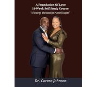 A Foundation of Love 14-Week Self-Study Course: A Strategic Workbook for Married Couples