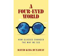 A Four-Eyed World: How Glasses Changed the Way We See