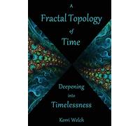 A Fractal Topology of Time: Deepening into Timelessness