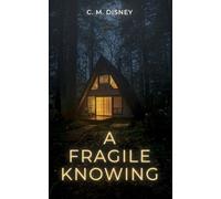 A Fragile Knowing