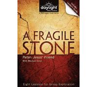 A Fragile Stone: Peter: Jesus' Friend