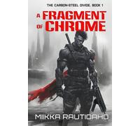 A Fragment of Chrome: A Cyberpunk Noir Story