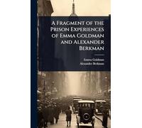A Fragment of the Prison Experiences of Emma Goldman and Alexander Berkman