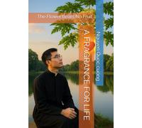 A FRAGRANCE FOR LIFE: The Flower Bears No Fruit