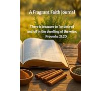 A Fragrant Faith Journal: A Devotional by Log Cabin Essentials