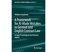 A Framework for AI-Made Mistakes in German and English Contract Law: A Legal, Psychological and Technical Inquiry: 5