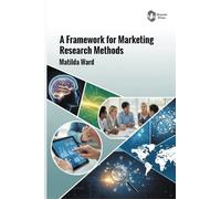 A Framework for Marketing Research Methods