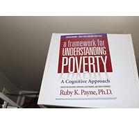 A Framework for Understanding Poverty; A Cognitive Approach